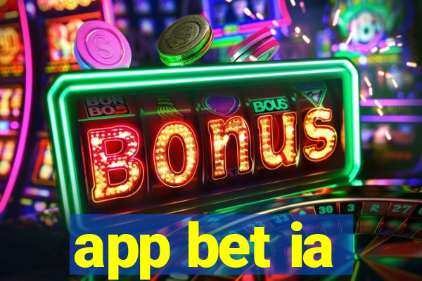 app bet ia